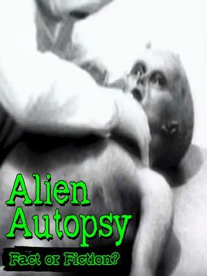 cover image of Alien Autopsy: Fact or Fiction?